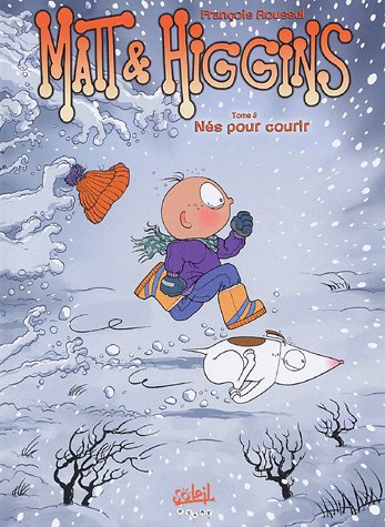 Matt & Higgins, Tome 3 : Nés pour courir by (Album)