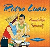 Retro Luau: Planning the Perfect Polynesian Party (Retro Series) by 