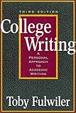 College Writing Vol. 3 : A Personal Approach to Academic Writing, Fulwiler, Toby, 0867095237