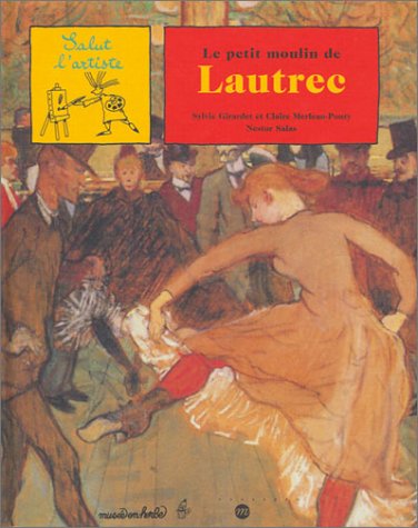 Le  petit moulin de Toulouse-Lautrec