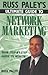 Russ Paley's Ultimate Guide to Network Marketing: Your Step-By-Step Guide to Wealth by
