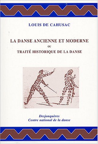 La  danse ancienne et moderne ou Traité historique de la danse