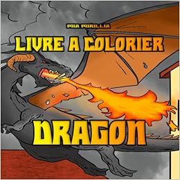 Livre A Colorier Dragon French Edition Mirillia Mia Amazon Com Books Livre A Colorier Dragon French Edition Mirillia Mia Amazon Com Books