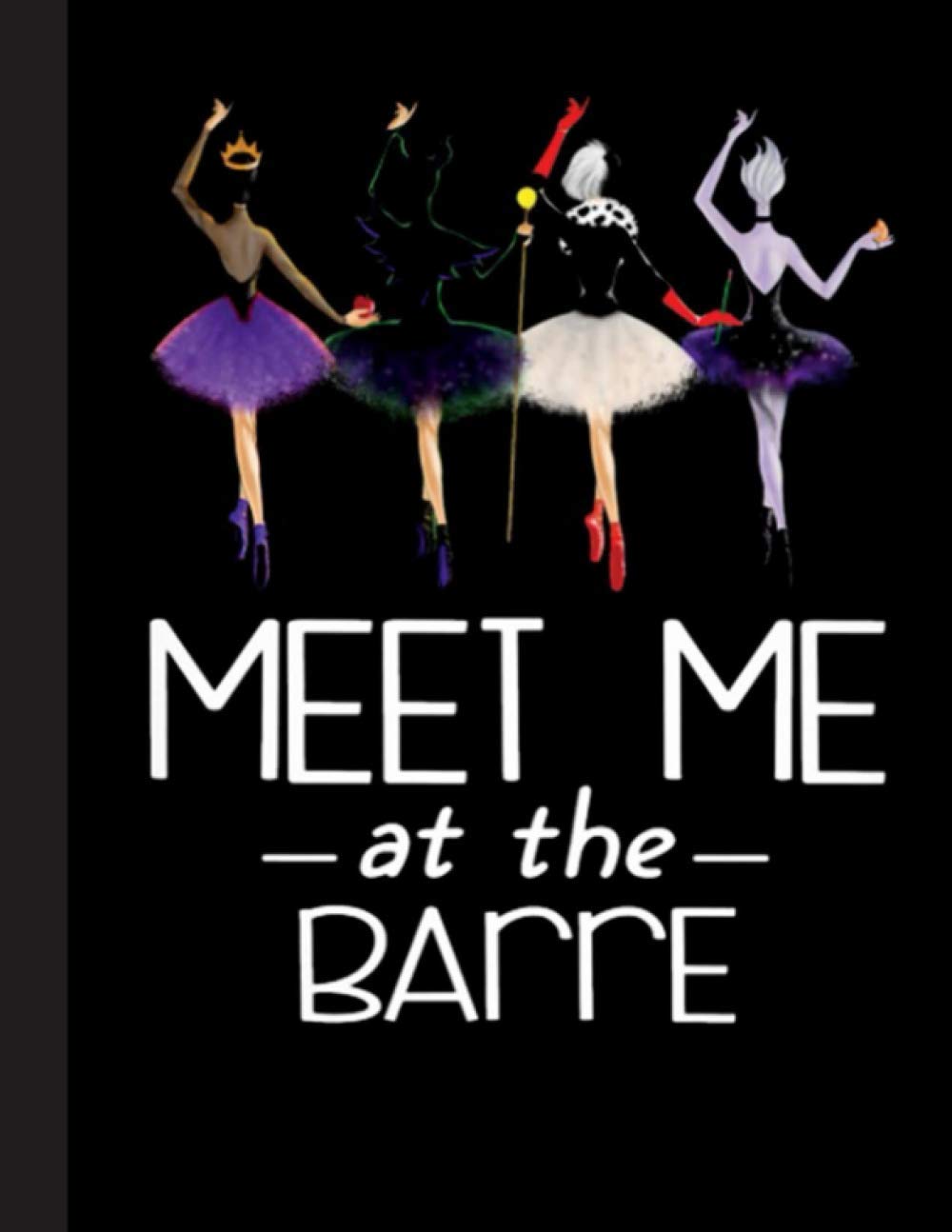 Meet Me At The Barre Notebook: Gift for Ballet Lovers, 8.5 x 11 Inch Matte Softcover Paperback Notebook Journal With 120 Blank Lined Pages. Gifts For Dancers, Dancing Lover, Student, Teacher, School.