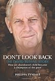 Don't Look Back: The David Bussau Story: How an Abandoned Child Became a Champion of the Poor by 