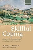 Skillful Coping: Essays on the phenomenology of everyday perception and action