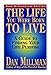 THE LIFE YOU WERE BORN TO LIVE: A Guide to Finding Your Life Purpose
