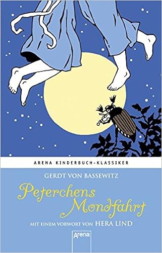 Peterchens Mondfahrt Arena Kinderbuch Klassiker Mit Einem Vorwort Von Hera Lind Amazon De Bassewitz Gerdt Von Schellenberger Hans G Steffens Klaus Bucher