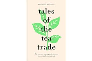 Tales of the Tea Trade: The secret to sourcing and enjoying the world's favourite drink