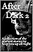 After Dark 2: A collection of the scariest stories to keep you up all night