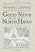 The Good News From North Haven: A Year in the Life of a Small Town by Michael L. Lindvall