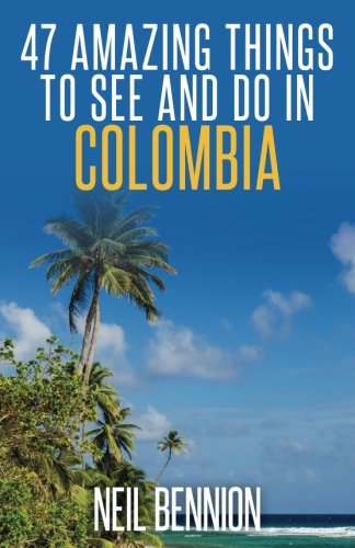 Download 47 Amazing Things to See and Do in Colombia