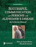 Successful Communication with Persons with Alzheimer's Disease: An In-Service Manual by