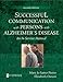 Successful Communication with Persons with Alzheimer's Disease: An In-Service Manual by