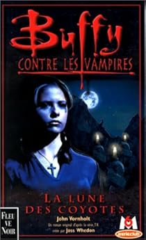 Buffy Contre Les Vampires Tome 3 La Lune Des Coyotes Babelio