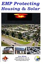 EMP Protecting Housing and Solar: A National EMP protection plan as well as EMP protection of family, homes and communities. Protection is achieved and cable surge suppression and filtering. EMP Protecting Housing and Solar: A National EMP protection plan as well as EMP protection of family, homes and communities. Protection is achieved and cable surge suppression and filtering.