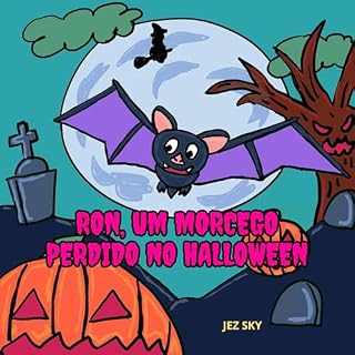 Livro Ron, um morcego perdido no HALLOWEEN (HISTÓRIAS DE HALLOWEEN PARA CRIANÇAS Livro 3)