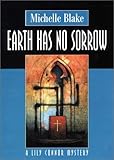 Earth Has No Sorrow by Michelle Blake