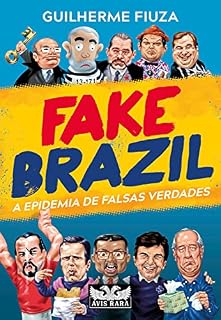 Livro Fake Brazil: A epidemia de falsas verdades