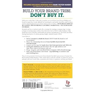 No B.S. Guide to Brand-Building by Direct Response: The Ultimate No Holds Barred Plan to Creating and Profiting from a Powerful Brand Without Buying I
