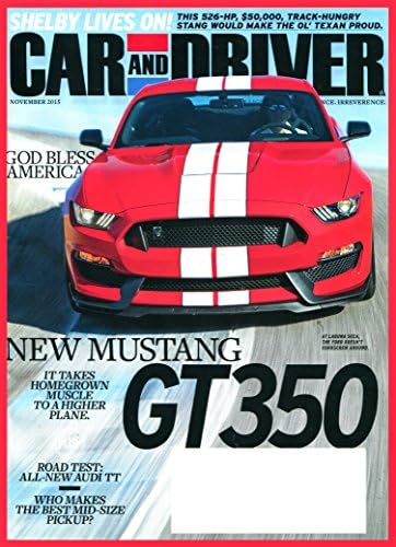 Car and Driver November 2015 New Mustang GT350 Single Issue Magazine – January 1, 2015