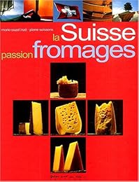 La  Suisse, passion fromages