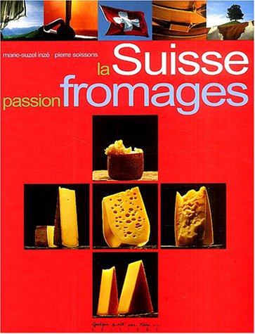 La  Suisse, passion fromages