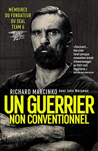 Un guerrier non conventionnel : Mémoires du fondateur du SEAL Team 6 by