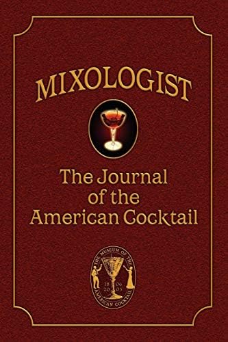 Mixologist: The Journal of the American Cocktail