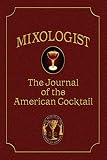 Mixologist: The Journal of the American Cocktail by 