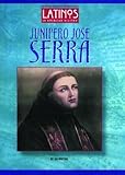 Junipero Jose Serra (Latinos in American History) by 