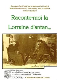 Raconte-moi la Lorraine d'antan