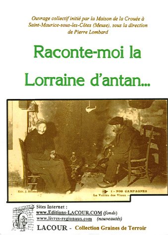 Raconte-moi la Lorraine d'antan
