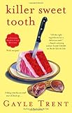 Killer Sweet Tooth: A Daphne Martin Cake Mystery (Daphne Martin Cake Mysteries) by Gayle Trent