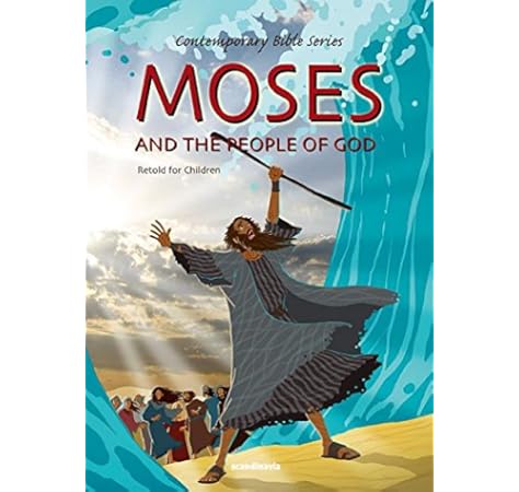 Moses And The People Of God Bible Story Book For Children Burning Bush Aaron God Exodus Red Sea Love Mount Sinai Jesus Forgiveness Truth Short Hardcover Contemporary Bibles Gustavo Mazali Gustavo Mazali 9788772474847 Amazon Com Books