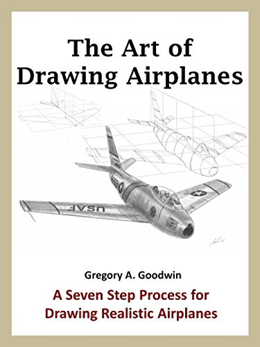 The Art of Drawing Airplanes: A Seven Step Process for Drawing Realistic Airplanes