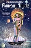 Understanding the Planetary Myths by Lisa Tenzin-Dolma