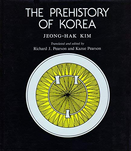 The Prehistory of Korea by Jeong-Hak Kim (Hardcover)
