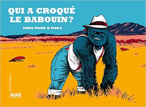 Amazon Fr Qui A Croque Le Babouin Perrin Julien Fred L Livres Amazon Fr Qui A Croque Le Babouin Perrin Julien Fred L Livres