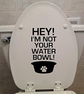 Image of YINGKAI Funny Bathroom Toilet Decal Hey! I'm Not Your Water Bowl, Dog Toilet Seat Decal Pet Decal Vinyl Carving Decal Sticker for Toilet Decoration