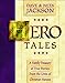 Hero Tales: A Family Treasury of True Stories from the Lives of Christian Heroes