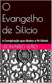 Livro O Evangelho de Silício: A Conspiração que Abalou a Fé Global