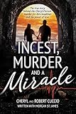 Incest, Murder and a Miracle: The True Story Behind the Cheryl Pierson Murder-For-Hire Headlines