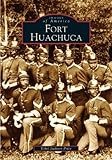 Fort Huachuca (AZ) (Images of America) by Ethel Jackson Price