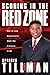 Scoring in the Red Zone : How to Lead Successfully When the Pressure Is On - Book by Spencer Tillman