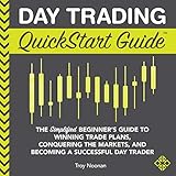 Day Trading QuickStart Guide: The Simplified