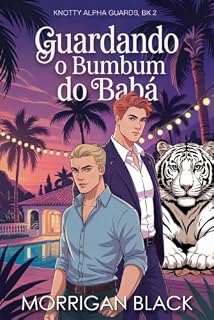 Livro Guardando o bumbum do babá (Guardiões alfa safados Livro 2)