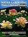 Water Gardening: Water Lilies and Lotuses by Perry D. Slocum, Peter Robinson