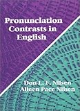 Pronunciation Contrasts in English, Nilsen, Don L. F. and Nilsen, Alleen Pace, 1577662377