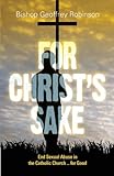 For Christ's Sake: End Sexual Abuse in the Catholic Church... for Good
